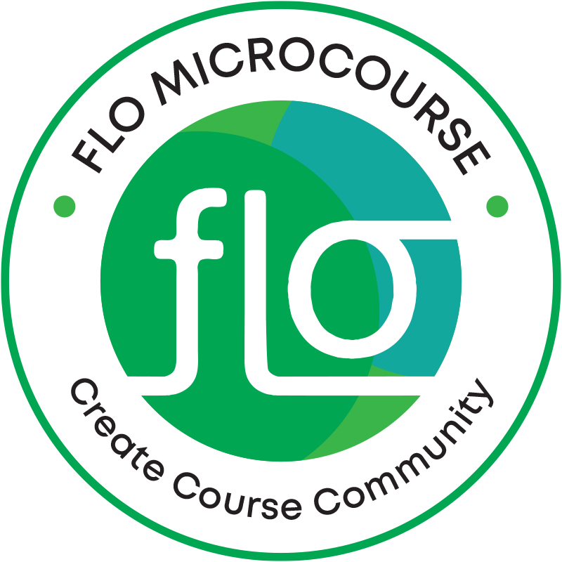 Circle Badge with FLO in the middle and FLO MicroCourse Create Course Community around it.